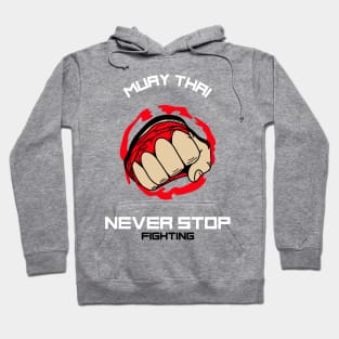 Muay Thai - Never Stop Fighting Hoodie